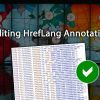 Auditing Hreflang Annotations: The Most Common Issues & How To Avoid Them