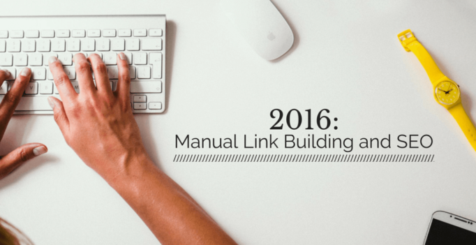 2016: Manual Link Building & SEO